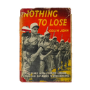 Nothing to Lose hardcover by Colin John First Edition