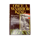 Once a Warrior King: Memories of an Officer in Vietnam Hardback Book by David Donovan